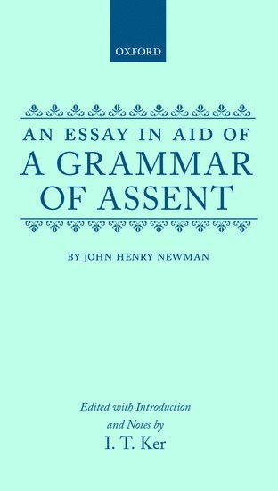 Essay in Aid of a Grammar of Assent 1