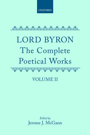 Lord Byron, George Gordon, Jerome J. McGann - The Complete Poetical Works: Volume 2, Inbunden