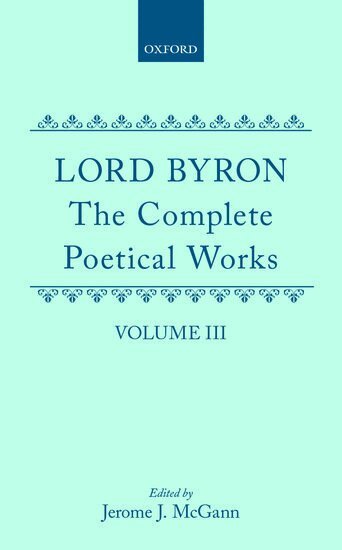 Lord Byron, George Gordon, Jerome J. McGann - The Complete Poetical Works: Volume 3, Inbunden