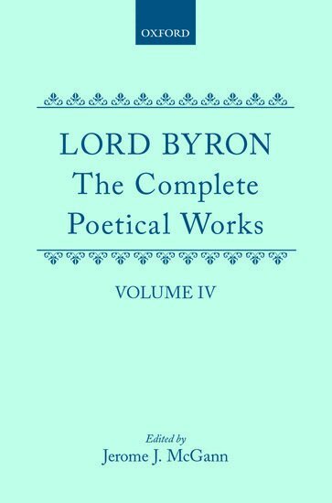 Lord Byron, George Gordon, Jerome J. McGann - The Complete Poetical Works: Volume 4, Inbunden