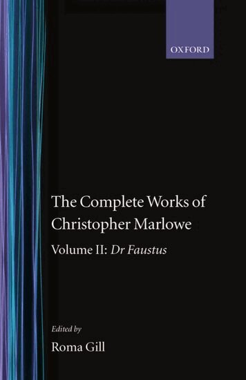 Christopher Marlowe, Roma Gill - The Complete Works of Christopher Marlowe: Volume II: Dr Faustus, Inbunden