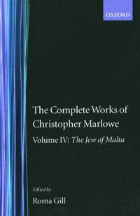 bokomslag The Complete Works of Christopher Marlowe: Volume IV: The Jew of Malta