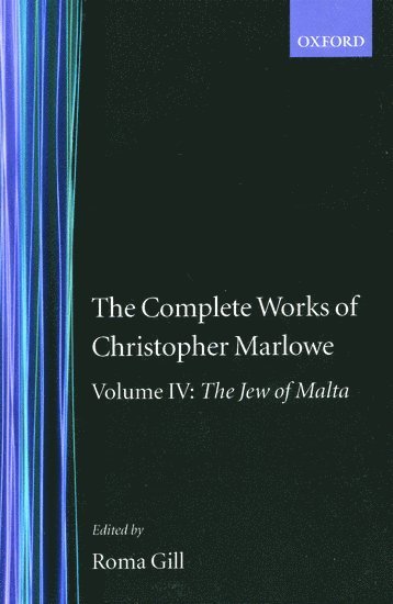 The Complete Works of Christopher Marlowe: Volume IV: The Jew of Malta 1