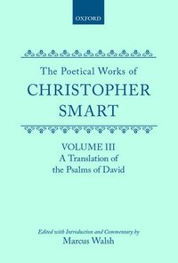 bokomslag The Poetical Works of Christopher Smart: Volume III. A Translation of the Psalms of David
