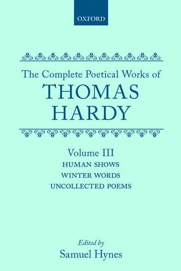 bokomslag The Complete Poetical Works of Thomas Hardy: Volume III: Human Shows, Winter Words and Uncollected Poems