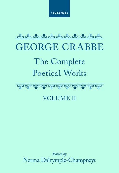 George Crabbe, Norma Dalrymple-Champneys, Arthur Pollard - The Complete Poetical Works: Volume II, Inbunden
