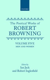 bokomslag The Poetical Works of Robert Browning: Volume V. Men and Women