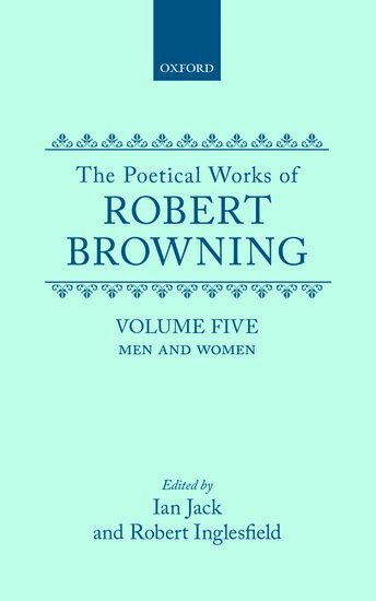 Robert Browning, Ian Jack, Robert Inglesfield - The Poetical Works of Robert Browning: Volume V. Men and Women, Inbunden