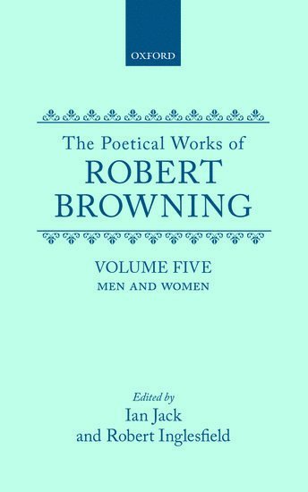 The Poetical Works of Robert Browning: Volume V. Men and Women 1