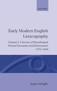 bokomslag Early Modern English Lexicography: Volume I