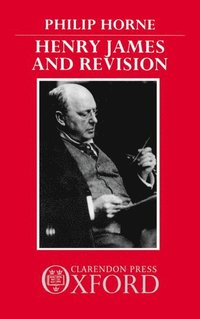 bokomslag Henry James and Revision