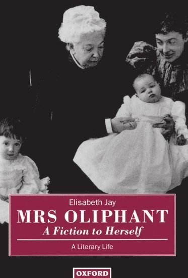 Mrs Oliphant: A Fiction to Herself 1