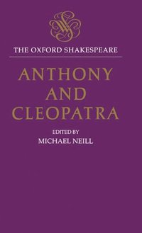 bokomslag The Oxford Shakespeare: Anthony and Cleopatra