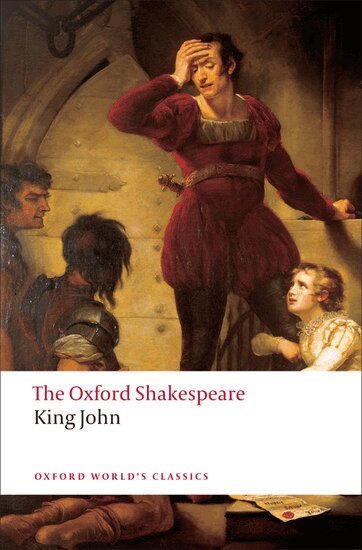 William Shakespeare, A. R. Braunmuller - The Oxford Shakespeare: King John, Inbunden
