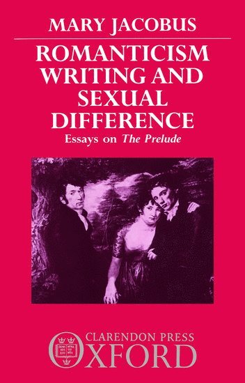 Romanticism, Writing, and Sexual Difference 1