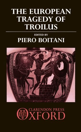 Boitani, Piero Boitani - The European Tragedy of Troilus, Inbunden
