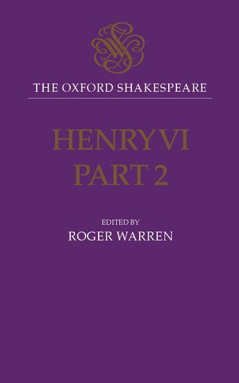 William Shakespeare, Roger Warren - The Oxford Shakespeare: Henry VI, Part Two, Inbunden