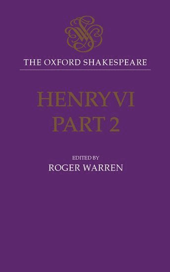 bokomslag The Oxford Shakespeare: Henry VI, Part Two