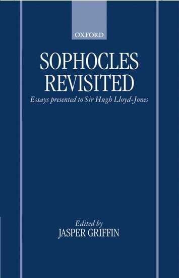 Hugh Lloyd-Jones, Jasper Griffin - Sophocles Revisited, Inbunden