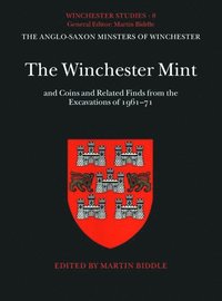 bokomslag The Winchester Mint and Coins and Related Finds from the Excavations of 1961-71