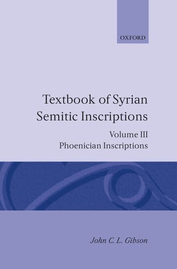 J. C. L. Gibson - Textbook of Syrian Semitic Inscriptions: III. Phoenician Inscriptions, Inbunden