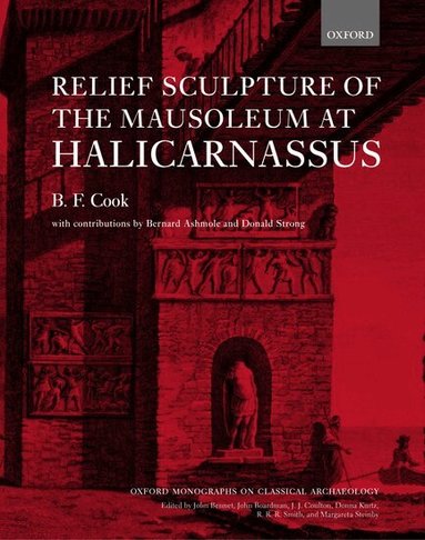 Brian Cook - Relief Sculpture of the Mausoleum at Halicarnassus, Inbunden