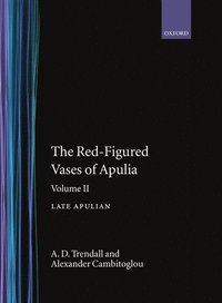 bokomslag The Red-Figured Vases of Apulia.: Volume 2: Late Apulia