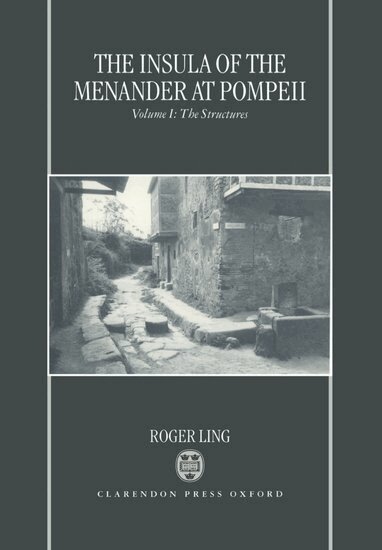 Roger Ling - The Insula of the Menander at Pompeii: Volume 1: The Structures, Inbunden
