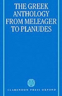 bokomslag The Greek Anthology from Meleager to Planudes
