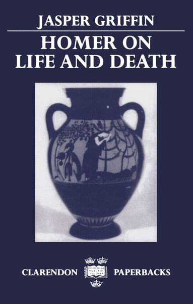 Jasper Griffin - Homer on Life and Death, Häftad