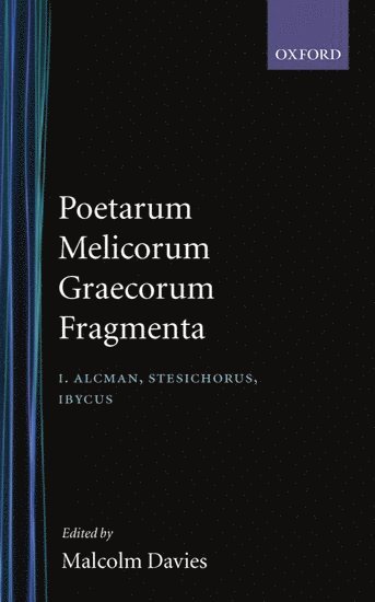 Poetarum Melicorum Graecorum Fragmenta: Volume I 1