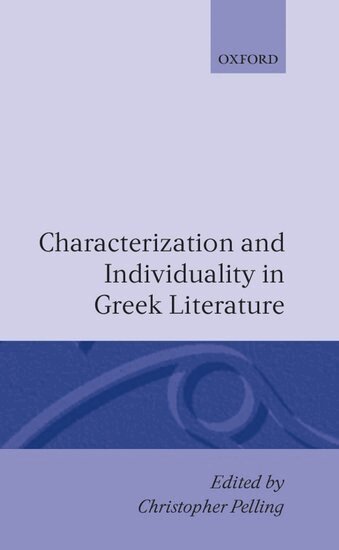Pelling, Christoper Pelling - Characterization and Individuality in Greek Literature, Inbunden