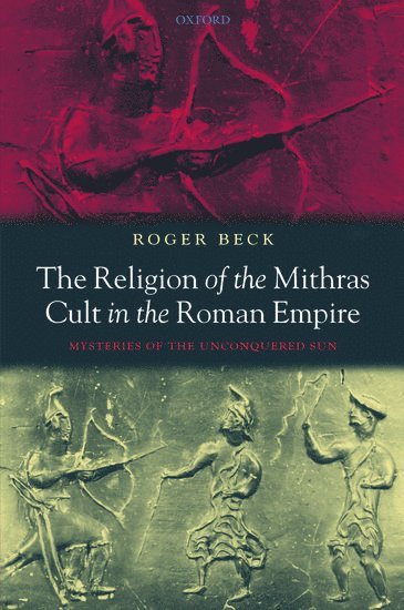 bokomslag The Religion of the Mithras Cult in the Roman Empire