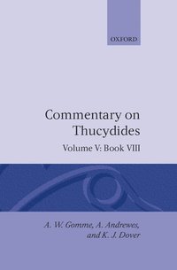 bokomslag An Historical Commentary on Thucydides: Volume 5. Book VIII