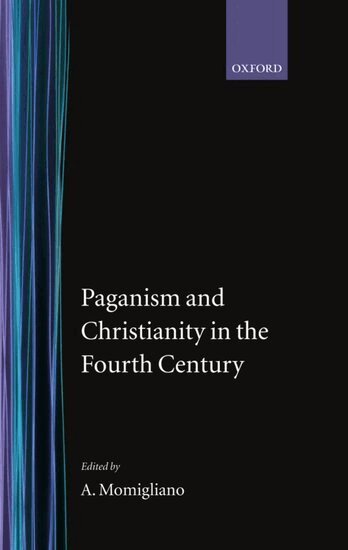 Arnaldo Momigliano - Paganism and Christianity in the Fourth Century, Inbunden