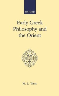 bokomslag Early Greek Philosophy and the Orient