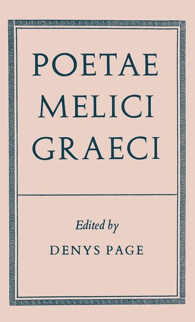 D. L. Page - Poetae Melici Graeci, Inbunden