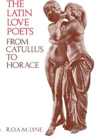 bokomslag The Latin Love Poets from Catullus to Horace