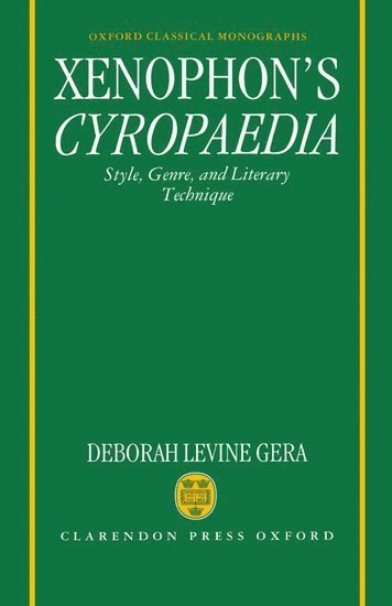 Deborah Levine Gera, Hebrew University of Jerusalem) Gera, Deborah Levine (Lecturer in Classics, Lecturer in Classics, Deborah L. Gera - Xenophon's Cyropaedia, Inbunden