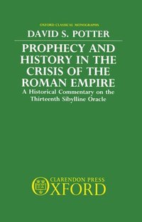 bokomslag Prophecy and History in the Crisis of the Roman Empire