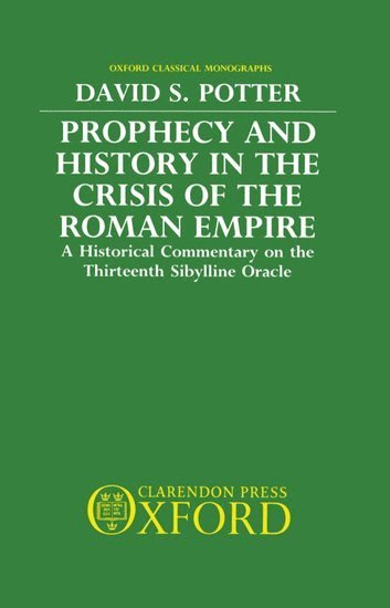 Prophecy and History in the Crisis of the Roman Empire 1