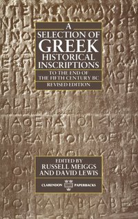 bokomslag A Selection of Greek Historical Inscriptions to the End of the Fifth Century BC