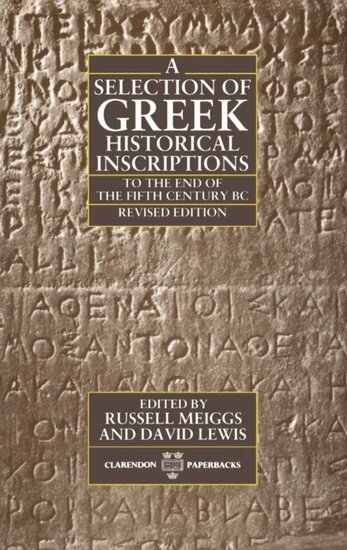 Russell Meiggs, David Lewis - A Selection of Greek Historical Inscriptions to the End of the Fifth Century BC, Häftad