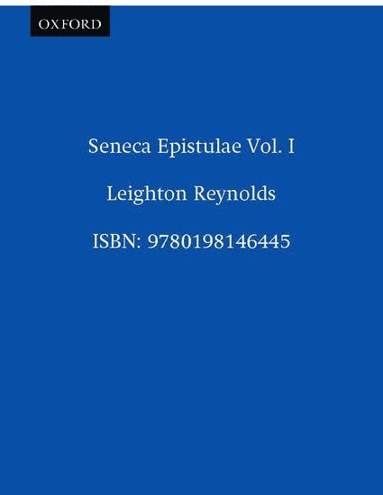 Seneca, Leighton Reynolds, L. D. Reynolds, L D Reynolds - Seneca Epistulae Vol. I, Inbunden