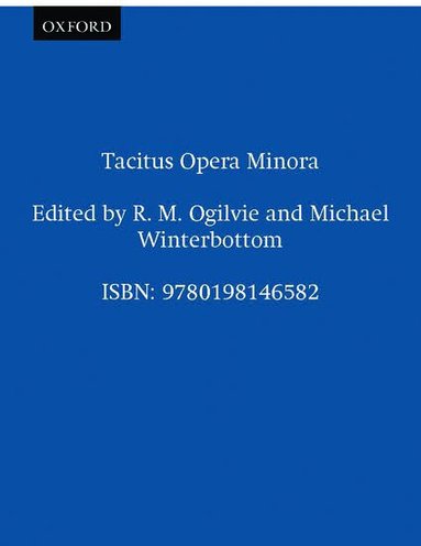 R. M. Ogilvie, Michael Winterbottom, M. Winterbottom - Tacitus Opera Minora, Inbunden