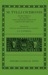 bokomslag M. Tulli Ciceronis De Re Publica, De Legibus, Cato Maior de Senectute, Laelius de Amicitia