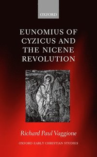 bokomslag Eunomius of Cyzicus and the Nicene Revolution