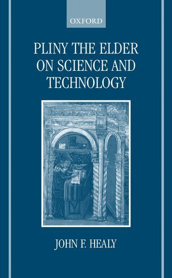 John F. Healy - Pliny the Elder on Science and Technology, Inbunden