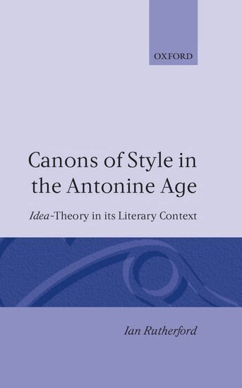 Ian Rutherford - Canons of Style in the Antonine Age, Inbunden