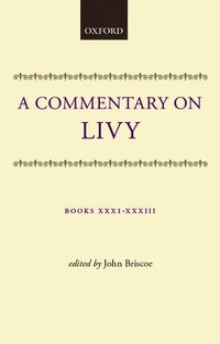 bokomslag A Commentary on Livy: Books XXXI-XXXIII